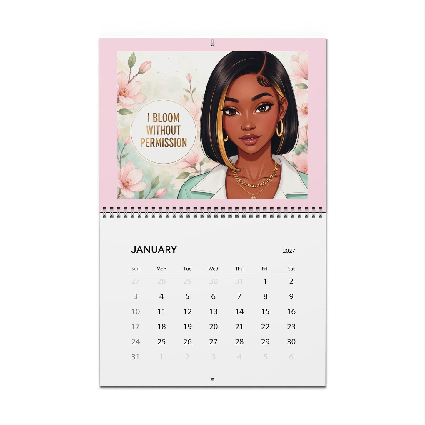 2027 Inspirational Black Women Wall Calendar; 'I Bloom Without Permission' Monthly Art Calendar